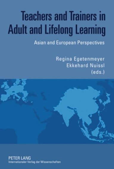 Regina Egetenmeyer, Ekkehard Nuissl - Teachers and Trainers in Adult and Lifelong Learning, Inbunden
