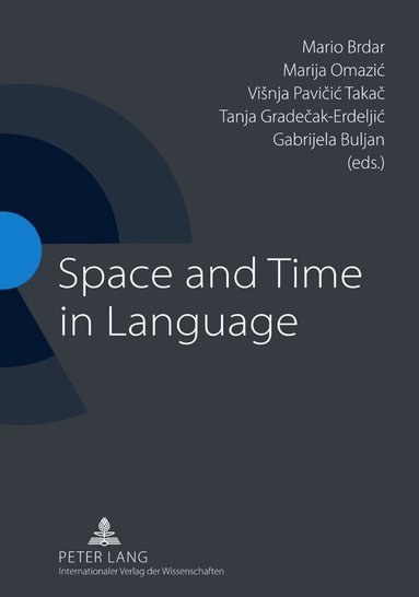 Mario Brdar, Marija Omazic, Visnja Pavicic Takac - Space and Time in Language, Häftad