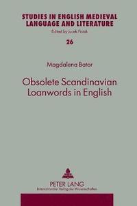 bokomslag Obsolete Scandinavian Loanwords in English