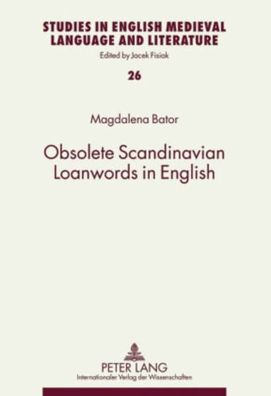 Magdalena Bator - Obsolete Scandinavian Loanwords in English, Inbunden