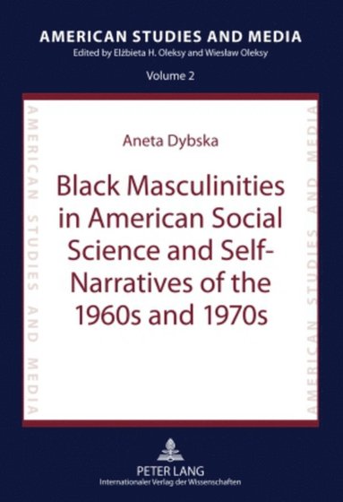 bokomslag Black Masculinities in American Social Science and Self-Narratives of the 1960s and 1970s