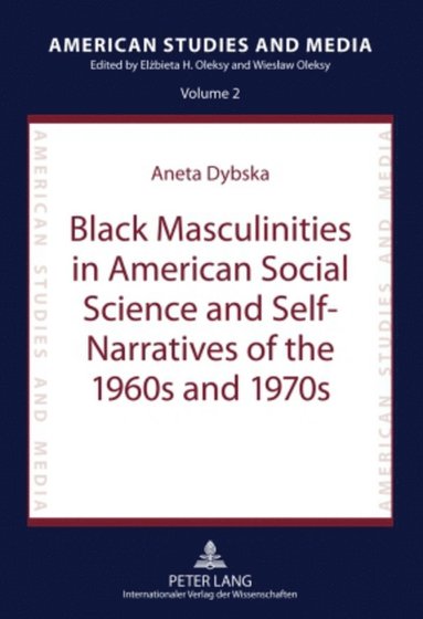 bokomslag Black Masculinities in American Social Science and Self-Narratives of the 1960s and 1970s