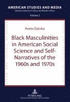 Black Masculinities in American Social Science and Self-Narratives of the 1960s and 1970s