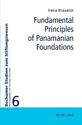 Helena Manzione-Braxator - Fundamental Principles of Panamanian Foundations, Inbunden