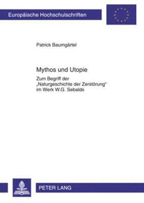 Patrick Baumgärtel - Mythos Und Utopie, Häftad