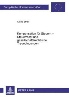 bokomslag Kompensation Fuer Steuern - Steuerrecht Und Gesellschaftsrechtliche Treuebindungen