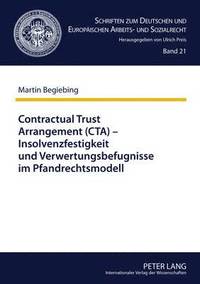 bokomslag Contractual Trust Arrangement (Cta) - Insolvenzfestigkeit Und Verwertungsbefugnisse Im Pfandrechtsmodell