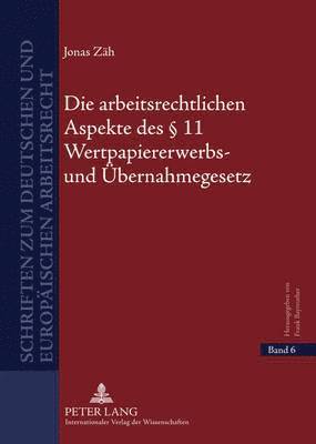 bokomslag Die Arbeitsrechtlichen Aspekte Des  11 Wertpapiererwerbs- Und Uebernahmegesetz