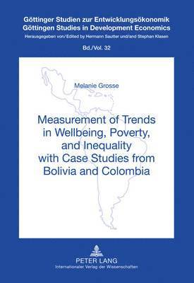 bokomslag Measurement of Trends in Wellbeing, Poverty, and Inequality with Case Studies from Bolivia and Colombia