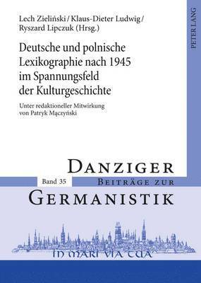 Andrzej Katny, Lech Zielinski, Klaus-Dieter Ludwig, Ryszard Lipczuk - Deutsche Und Polnische Lexikographie Nach 1945 Im Spannungsfeld Der Kulturgeschichte, Inbunden