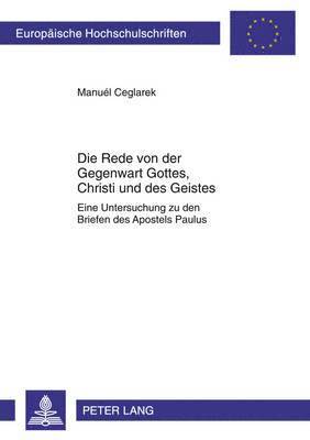 bokomslag Die Rede Von Der Gegenwart Gottes, Christi Und Des Geistes