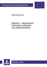 bokomslag Natuerlich - Uebernatuerlich: Charismen Entdecken Und Weiterentwickeln
