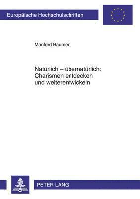 Manfred Baumert - Natuerlich - Uebernatuerlich: Charismen Entdecken Und Weiterentwickeln, Häftad
