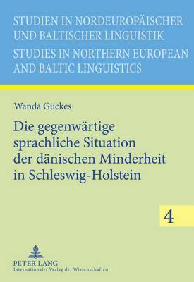 Wanda Guckes, Anneli Sarhimaa - Die Gegenwaertige Sprachliche Situation Der Daenischen Minderheit in Schleswig-Holstein, Inbunden