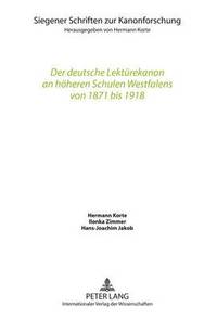 bokomslag Der Deutsche Lektuerekanon an Hoeheren Schulen Westfalens Von 1871 Bis 1918