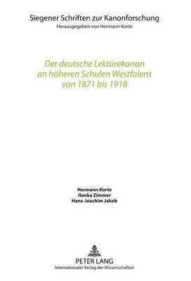 Hermann Korte, Ilonka Zimmer, Hans-Joachim Jakob, Hermann Korte - Der Deutsche Lektuerekanon an Hoeheren Schulen Westfalens Von 1871 Bis 1918, Inbunden