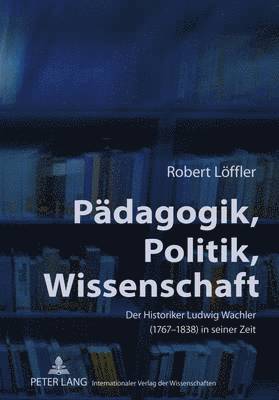 bokomslag Paedagogik, Politik, Wissenschaft