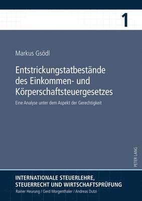 Markus Gsödl, Rainer Heurung - Entstrickungstatbestaende Des Einkommen- Und Koerperschaftsteuergesetzes, Inbunden
