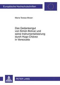 bokomslag Das Gedankengut Von Simn Bolvar Und Seine Instrumentalisierung Durch Hugo Chvez in Venezuela