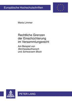 Rechtliche Grenzen der Einschuechterung im Versammlungsrecht 1