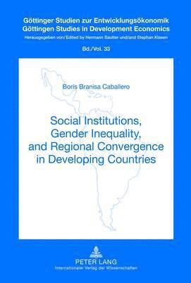 Social Institutions, Gender Inequality, and Regional Convergence in Developing Countries 1