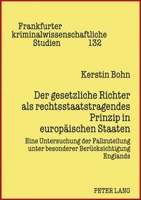 bokomslag Der Gesetzliche Richter ALS Rechtsstaatstragendes Prinzip in Europaeischen Staaten