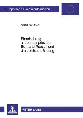 bokomslag Einmischung ALS Lebensprinzip - Bertrand Russell Und Die Politische Bildung