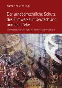 bokomslag Der Urheberrechtliche Schutz Des Filmwerks in Deutschland Und Der Tuerkei
