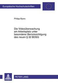 bokomslag Die Videoueberwachung Am Arbeitsplatz Unter Besonderer Beruecksichtigung Des Neuen  32 Bdsg