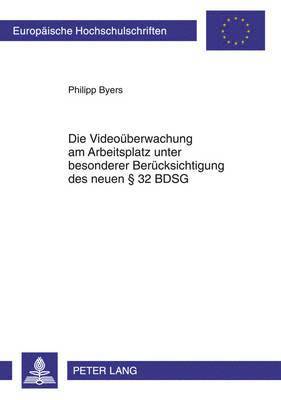 Die Videoueberwachung Am Arbeitsplatz Unter Besonderer Beruecksichtigung Des Neuen  32 Bdsg 1