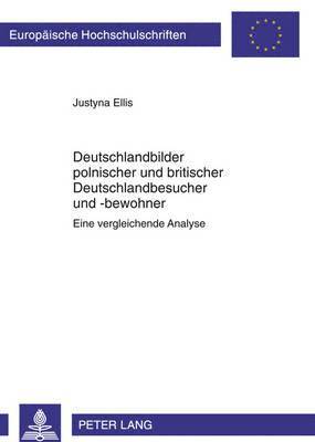 Deutschlandbilder Polnischer Und Britischer Deutschlandbesucher Und -Bewohner 1