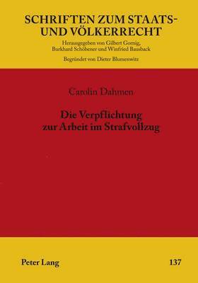 bokomslag Die Verpflichtung Zur Arbeit Im Strafvollzug