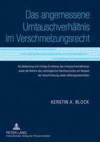 bokomslag Das Angemessene Umtauschverhaeltnis Im Verschmelzungsrecht