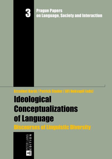Erzsébet Barát, Patrick Studer, Jiří Nekvapil - Ideological Conceptualizations of Language, Inbunden