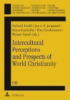 bokomslag Intercultural Perceptions and Prospects of World Christianity