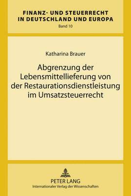 bokomslag Abgrenzung Der Lebensmittellieferung Von Der Restaurationsdienstleistung Im Umsatzsteuerrecht