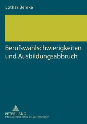 bokomslag Berufswahlschwierigkeiten Und Ausbildungsabbruch