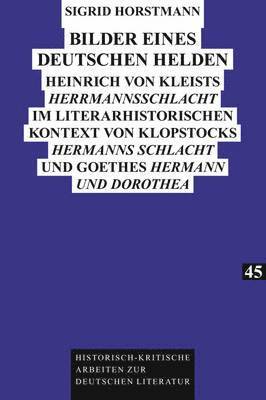 Sigrid Horstmann, Herbert Kraft - Bilder Eines Deutschen Helden, Inbunden