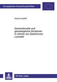 bokomslag Generationelle Und Genealogische Strukturen in Ulrichs Von Zatzikhoven Lanzelet