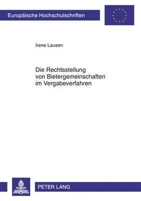 bokomslag Die Rechtsstellung Von Bietergemeinschaften Im Vergabeverfahren