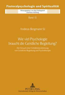 bokomslag Wie Viel Psychologie Braucht Die Geistliche Begleitung?