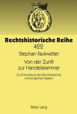 Stephan Faulwetter, Gerhard Lingelbach - Von Der Zunft Zur Handelskammer, Inbunden