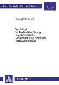 bokomslag Der Erbfall Mit Auslandsberuehrung Unter Besonderer Beruecksichtigung Hinkender Rechtsverhaeltnisse