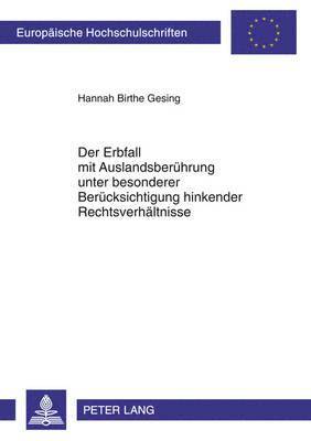 Der Erbfall Mit Auslandsberuehrung Unter Besonderer Beruecksichtigung Hinkender Rechtsverhaeltnisse 1