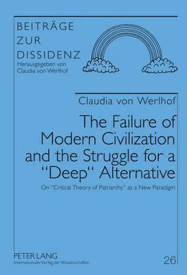 bokomslag The Failure of Modern Civilization and the Struggle for a Deep Alternative