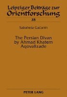 bokomslag The Persian Divan by Ahmad Khatem Aqovalizade