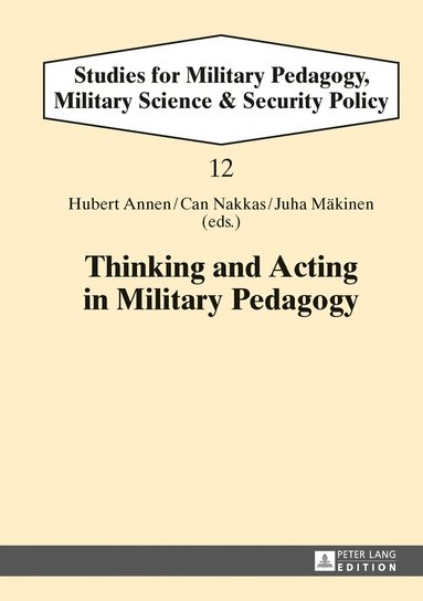 Hubert Annen, Can Nakkas - Thinking and Acting in Military Pedagogy, Inbunden