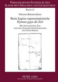 bokomslag Boris Lapins Expressionistische Hymnen Gegen Die Zeit