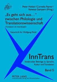 bokomslag «Es Geht Sich Aus...» Zwischen Philologie Und Translationswissenschaft