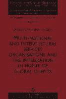 Christoph O.-Ph. Frhr. von Gamm, Christoph O. -Ph Frhr Von Gamm, Hartmut Schröder - Multi-national and intercultural services organisations and the integration in front of global clients, Inbunden